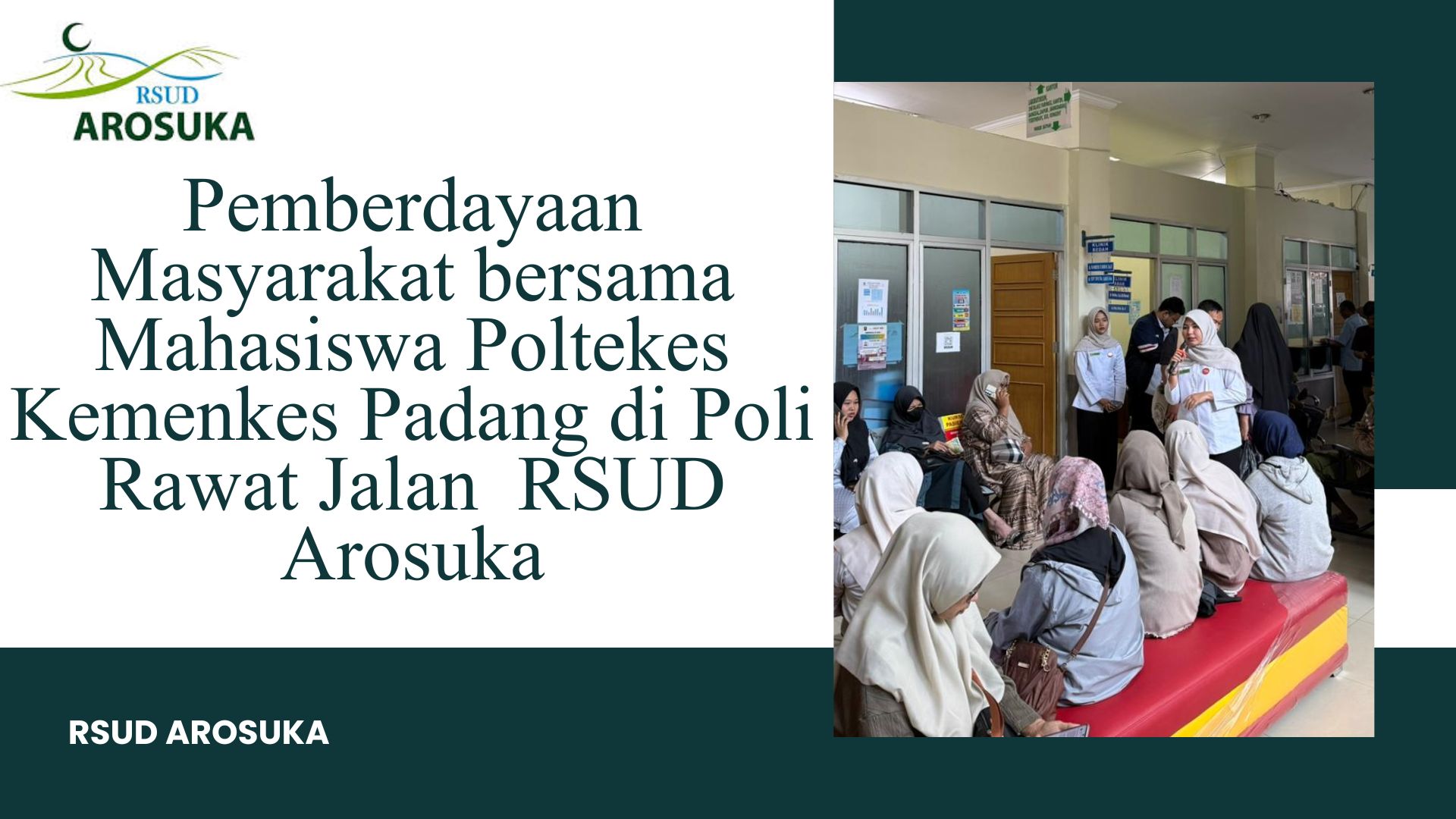 Pemberdayaan Masyarakat bersama Mahasiswa Poltekes Kemenkes Padang di Poli Jalan RSUD Arosuka